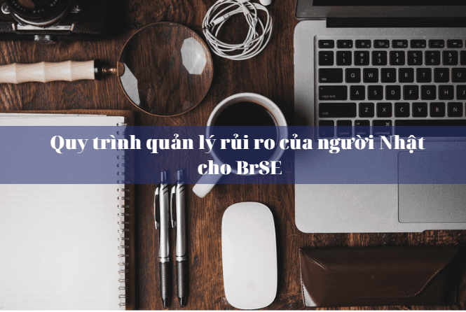 Quản lý rủi ro dự án theo phong cách người Nhật cho BrSE
