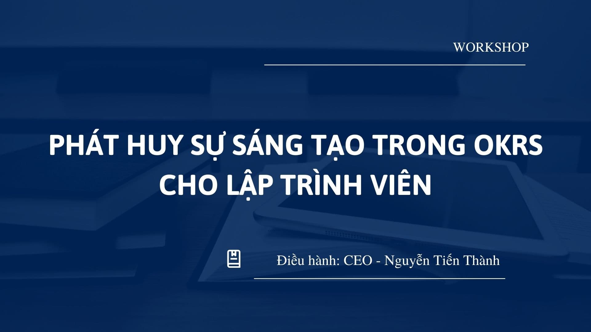 Phát huy sự sáng tạo trong OKRs cho lập trình viên
